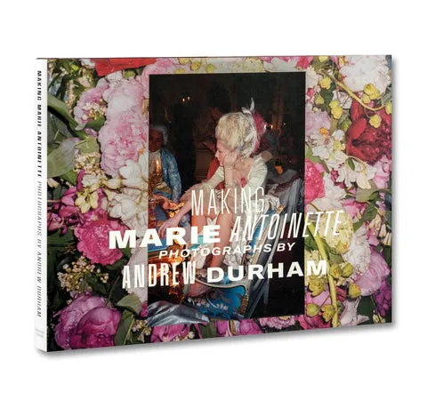 andrew-durham-making-marie-antoinette-fotobuch-hardcover-176-s image 1